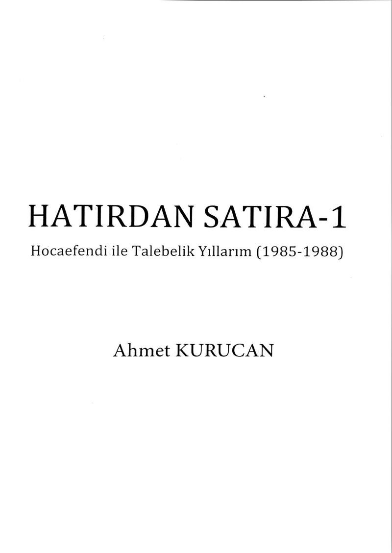 Hatırdan Satıra -1 Hocaefendi ile Talebelik Yıllarım (1985-1988)