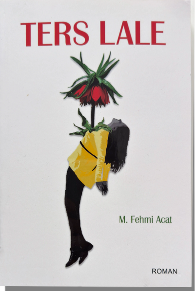 Ters Lale | M. Fehmi Acat