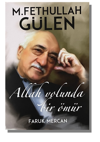 Allah Yolunda Bir Ömür - Fethullah Gülen  |  Faruk Mercan