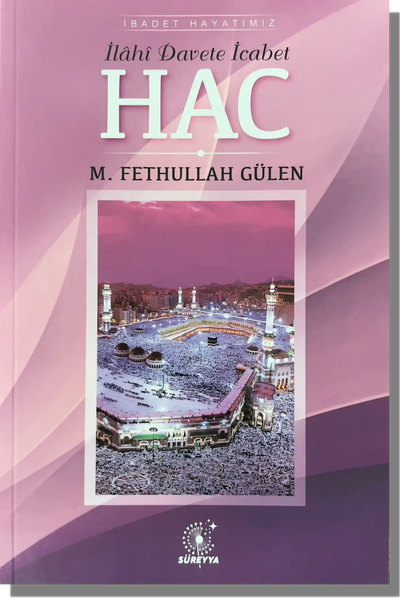 İlahi Davete İcabet: Hac | M. Fethullah Gülen