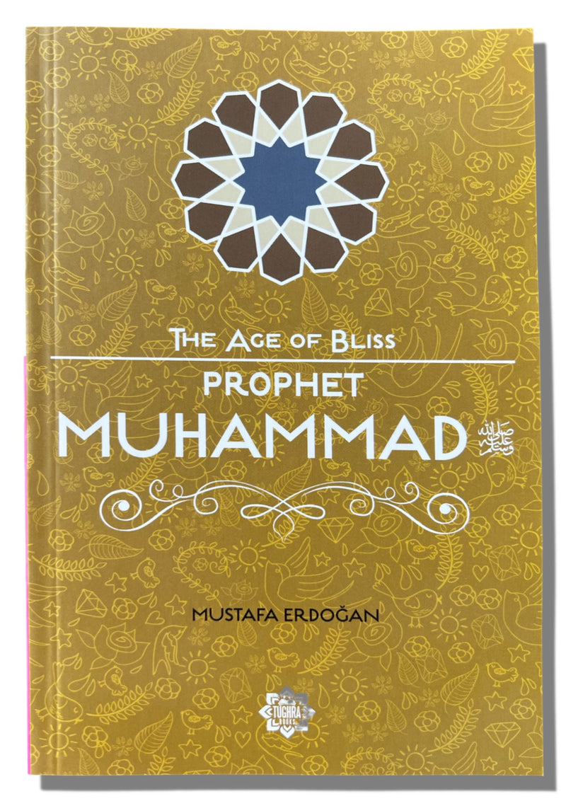 Prophet Muhammad (SAW), The Age of Bliss |  Mustafa Erdoğan