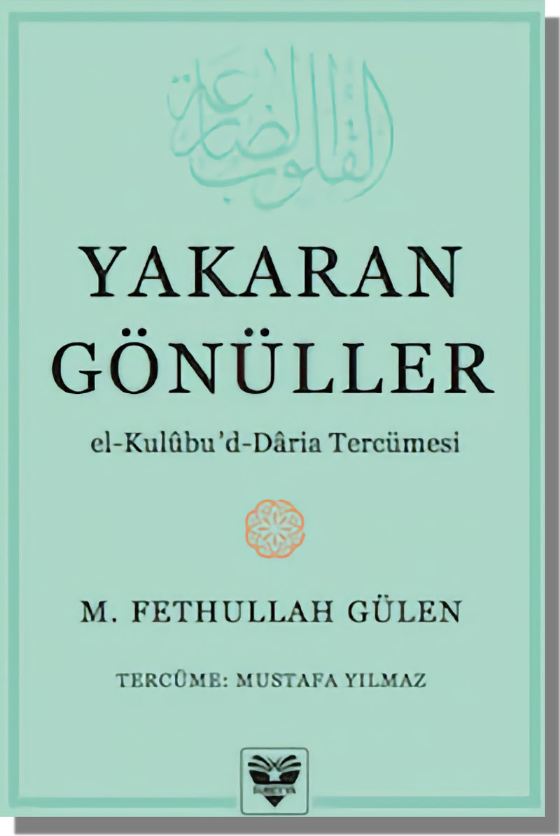 Yakaran Gönüller (El Kulubud-Daria’nın Tercümesi) | M. Fethullah Gülen